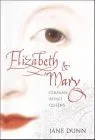 Elizabeth And Mary: Cousins, Rivals, Queens