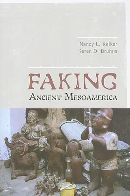 FAKING ANCIENT MESOAMERICA