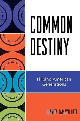 Common Destiny: Filipino American Generations