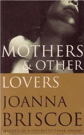 Mothers And Other Lovers