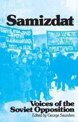 Samizdat: Voices of the Soviet Opposition