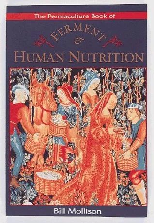 The Permaculture Book of Ferment and Human Nutrition