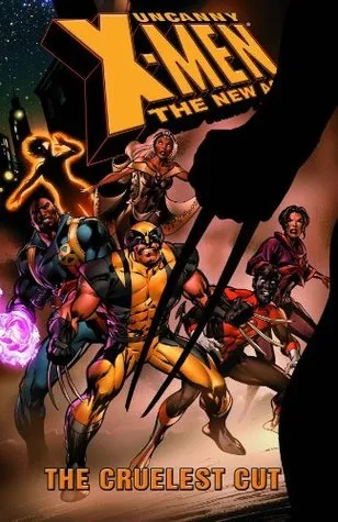 Uncanny X-Men: The New Age, Volume 2: The Cruelest Cut