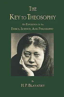 The Key to Theosophy by H. P. Blavatsky