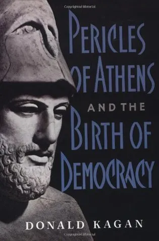 Pericles of Athens and the Birth of Democracy