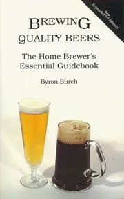 Brewing Quality Beers: The Home Brewer