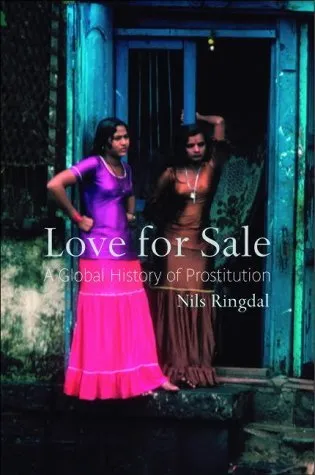 Love For Sale: A Global History Of Prostitution