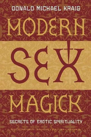 Modern Sex Magick: Secrets of Erotic Spirituality