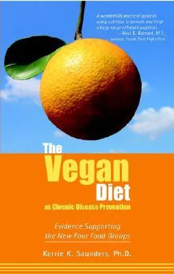 The Vegan Diet as Chronic Disease Prevention: Evidence Supporting the New Four Food Groups