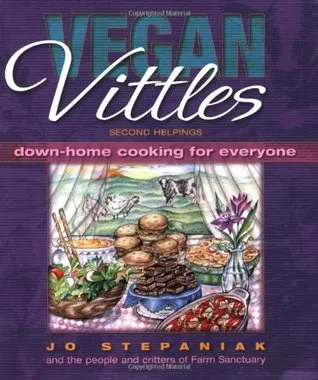 Vegan Vittles: Second Helpings: Down-Home Cooking for Everyone