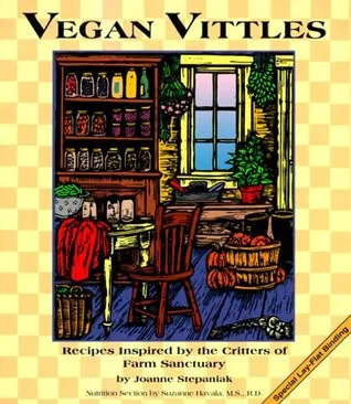 Vegan Vittles: Recipes Inspired by the Critters of Farm Sanctuary