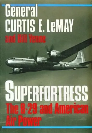 Superfortress: The B-29 and American Air Power