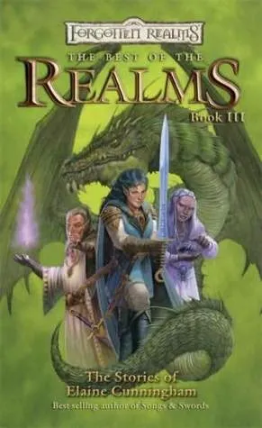 The Best Of The Realms Book III: The Stories Of Elaine Cunningham