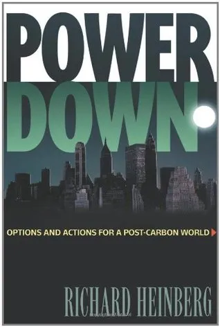 Powerdown: Options and Actions for a Post-Carbon World