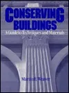 Conserving Buildings: Guide To Techniques And Materials