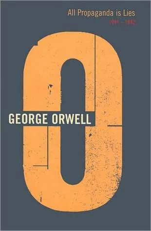 All Propaganda is Lies: 1941-1942 (The Complete Works of George Orwell, Vol. 13)