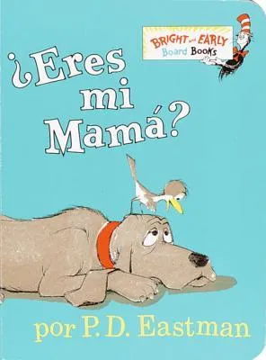 ?Eres Mi Mama?