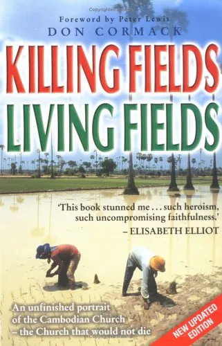 Killing Fields Living Fields: An Unfinished Portrait of the Cambodian Church--The Church That Would Not Die