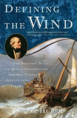 Defining the Wind: The Beaufort Scale and How a 19th-Century Admiral Turned Science Into Poetry