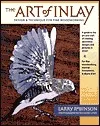 The Art of Inlay: Design & Technique for Fine Woodworking