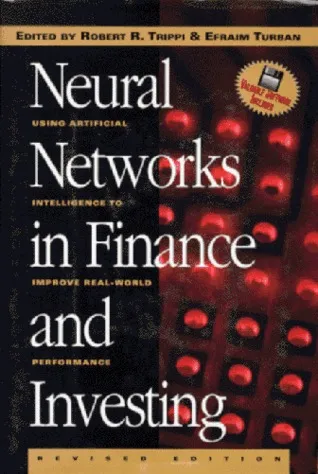 Neural Networks in Finance and Investing: Using Artificial Intelligence to Improve Real-World Performance