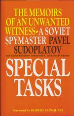 Special Tasks: the memoirs of an unwanted witness, a Soviet spymaster