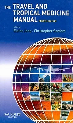 The Travel and Tropical Medicine Manual