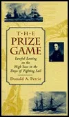 The Prize Game: Lawful Looting on the High Seas in the Days of Fighting Sail