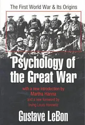 Psychology of the Great War: The First World War & Its Origins