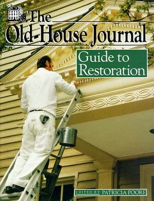 The Old-House Journal Guide to Restoration