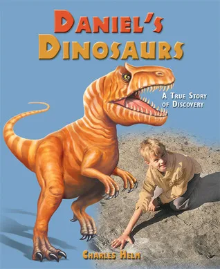 Daniel's Dinosaurs: A True Story of Discovery