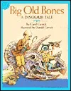 Big Old Bones: A Dinosaur Tale