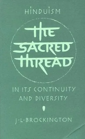 The Sacred Thread: Hinduism in Its Continuity and Diversity