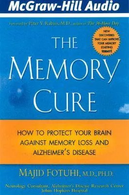 The Memory Cure: New Discoveries on How to Protect Your Brain Against Memory Loss and Alzheimer's Disease