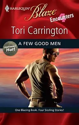 A Few Good Men (Uniformly Hot! #1) (Encounters #2) (Harlequin Blaze #445)