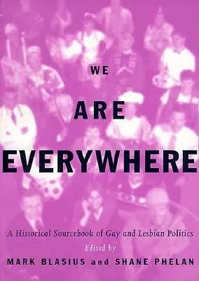 We Are Everywhere: A Historical Sourcebook of Gay and Lesbian Politics