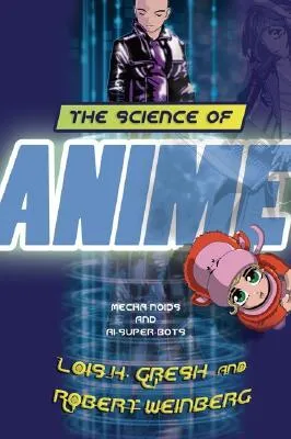 The Science of Anime: Mecha-Noids and AI-Super-Bots