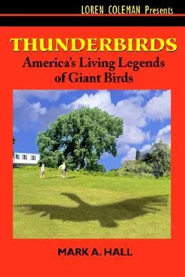 Thunderbirds: America's Living Legends of Giant Birds