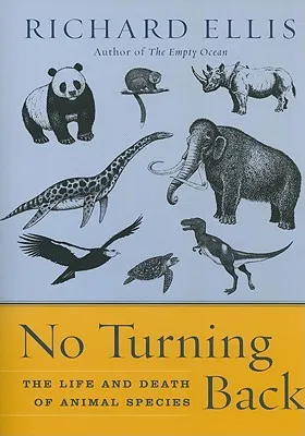 No Turning Back: The Life and Death of Animal Species