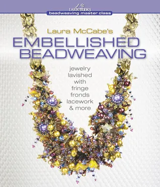 Laura McCabe's Embellished Beadweaving: Jewelry Lavished with Fringe, Fronds, Lacework  More