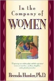 In the Company of Women: Deepening Our Relationships with the Important Women in Our Lives