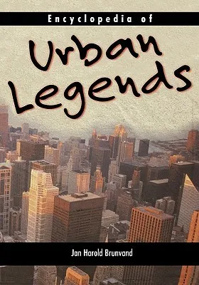 Encyclopedia of Urban Legends