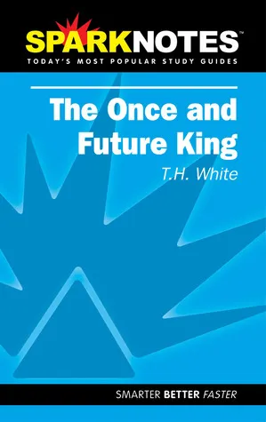 The Once & Future King (SparkNotes Literature Guide)