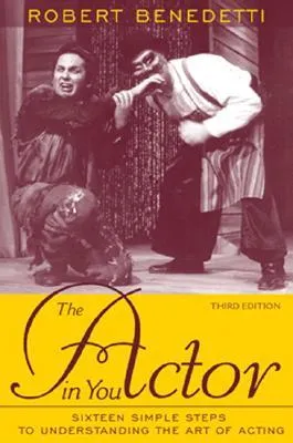 The Actor in You: Sixteen Simple Steps to Understanding the Art of Acting