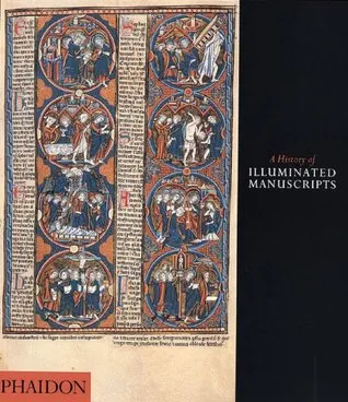 A History of Illuminated Manuscripts