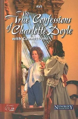 The True Confessions of Charlotte Doyle: With Connections