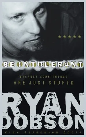 Be Intolerant: Because Some Things Are Just Stupid