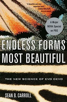 Endless Forms Most Beautiful: The New Science of Evo Devo and the Making of the Animal Kingdom