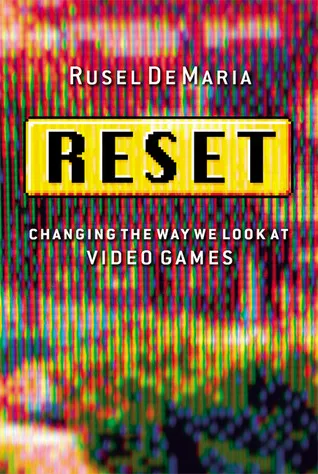 Reset: Changing the Way We Look at Video Games