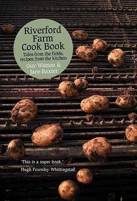 Riverford Farm Cook Book: Tales from the Fields, Recipes from the Kitchen